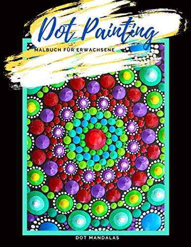 Dot Painting Malbuch für Erwachsene Dot Mandalas: Malbuch für Frauen und Männer | Dotting Vorlagen zum Ausmalen | Punktmalerei Motive auf schwarzem Hintergrund
