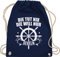 Turnbeutel Rucksack - Die tut nix. Die will nur segeln - Unisize - Navy Blau - geschenke für segler sportbeutel+spruch sprüche segel beutel baumwollbeutel mit kordel mit spruch sprueche sailing