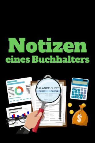 Notizen eines Buchhalters: Lustiges Notizbuch liniert im A5-Format als Alltagsbegleiter | Ideal zu Geburtstag, Abschied von Kollegen oder das Büro