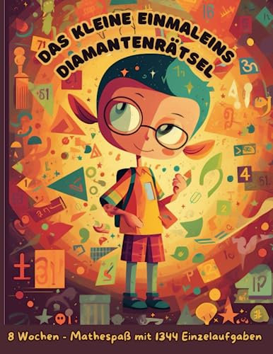 Das kleine Einmaleins - Diamantenrätsel: 8 Wochen - Mathespaß mit 1344 Einzelaufgaben: 56 unterhaltsame Arbeitsblätter zum Meistern des kleinen 1x1 für Grundschüler der Klassenstufen 2 bis 4