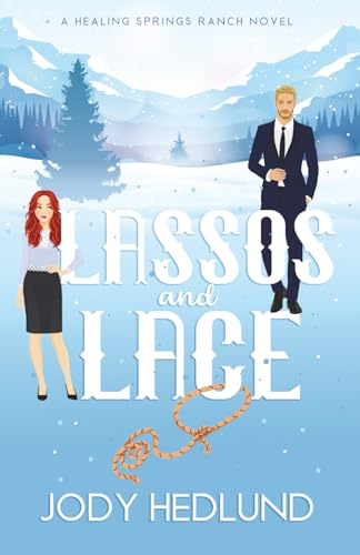Lassos and Lace: A Sweet Contemporary Romance (Healing Springs Ranch, Band 3)