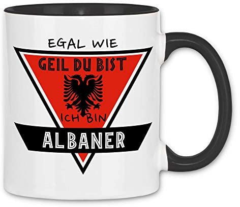 wowshirt Tasse Egal Wie Geil Du Bist Ich Bin Albaner ALBANISCHE ALBANIEN, Farbe:White - Black