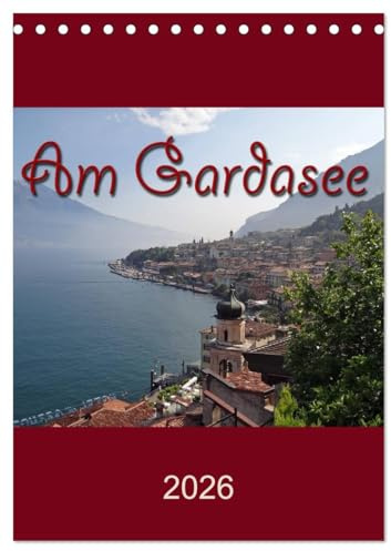 Am Gardasee (Tischkalender 2026 DIN A5 hoch), CALVENDO Monatskalender: Impressionen vom Gardasee (CALVENDO Orte)