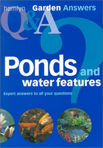 Garden Answers: Ponds and Water Features: Expert Answers to all Your Questions by Richard Bird (2002-05-01)
