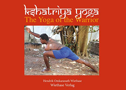 Khsatriya Yoga: The Yoga of the Warrior (English Edition)