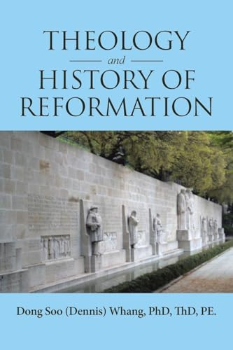 THEOLOGY and HISTORY of REFORMATION