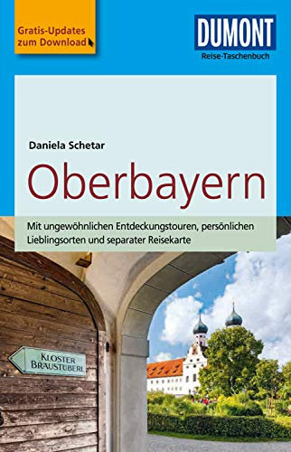 DuMont Reise-Taschenbuch Reiseführer Oberbayern: mit Online-Updates zum Gratis-Download (DuMont Reise-Taschenbuch E-Book)