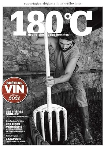 180°C des raisins et des hommes: Spécial vin 2021