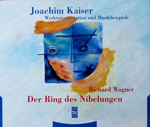 Werkinterpretation und Musikbeispiele - Richard Wagner: Der Ring des Nibelungen