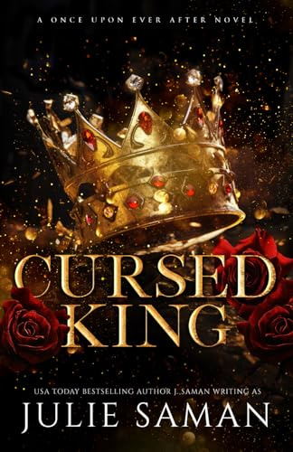 Cursed King: A Contemporary Beauty and the Beast Retelling Romance (Once Upon Ever After, Band 1)
