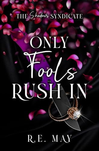 Only Fools Rush In: A Why Choose Mafia Romance (The Shadows Syndicate, Band 2)