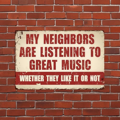 Tivleed Funny Music Metal Sign, Man Cave Accessories, Bar Decor for Home Pub - My Neighbors Are Listening to Great Music - Vintage Wall Art Gift for Music Lovers, Garage Office Garden Outdoor 20x30cm