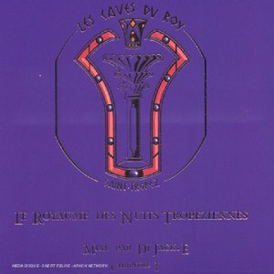 Les Caves Du Roy : Le Royaume Des Nuits Tropeziennes