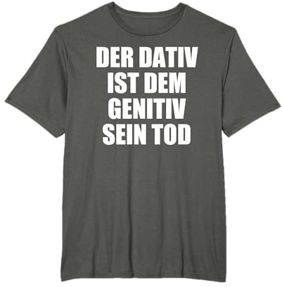 Der Dativ ist dem Genitiv sein Tod T-Shirt T-Shirt