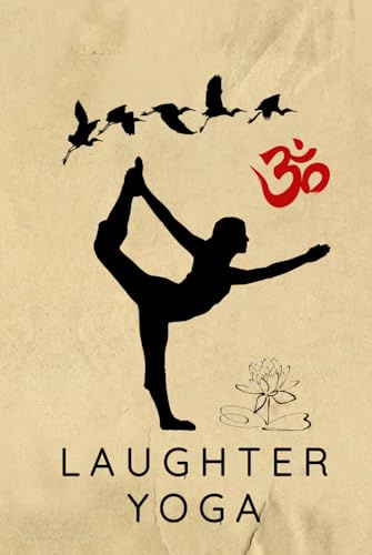 Laughter Yoga Journal / Laughter Yoga Notebook: Hardcover Laughter Yoga Diary / Laughter Yoga Logbook