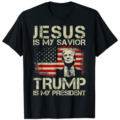 Jesus Is My Savior Trump Is My President Trump 2024 Election T-Shirt