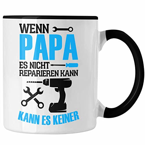 Trendation - Lustige Tasse Geschenk Papa zum Vatertag Wenn Papa Es Nicht Reparieren Kann (Schwarz)