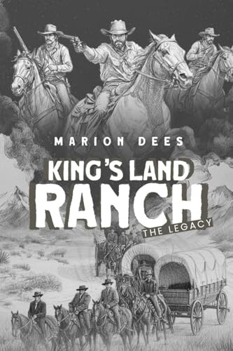 KING'S LAND RANCH THE LEGACY