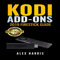 KODI Add-Ons: 2019 Firestick Guide: How to Install Kodi on Amazon Fire Stick Plus Hacks Tips, Tricks, and More