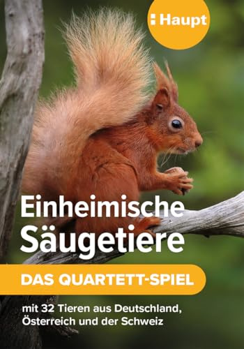 Einheimische Säugetiere – das Quartett-Spiel: mit 32 Tieren aus Deutschland, Österreich und der Schweiz
