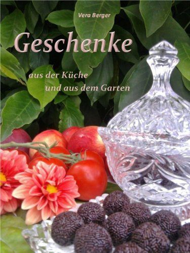 Geschenke - aus der Küche und aus dem Garten