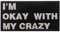 Aufnäher / Bügelbild mit Aufschrift I'm Okay with My Crazy