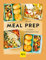 Meal Prep: 1 x kochen – 4 x Mittagspause to go (GU Themenkochbuch)