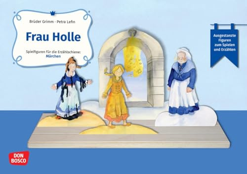 Frau Holle. Erzählschienen-Figurenset: Ausgestanzte Spielfiguren und Skript. Sprachförderung in Kindergarten und Grundschule. Ein Märchen-Klassiker ... (Spielfiguren für die Erzählschiene: Märchen)
