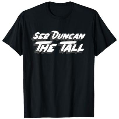 Ser Duncan The Tall | Knight Knights King T-Shirt