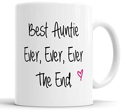 Best Auntie Ever Mug – 11oz Ceramic Coffee Cup with 'Best Auntie Ever, Ever, Ever, Then End' – Perfect for Auntie, Birthday, Christmas or Mother's Day