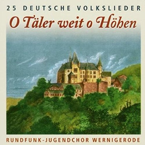 O Täler Weit O Höhen