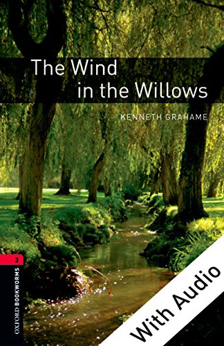 The Wind in the Willows - With Audio Level 3 Oxford Bookworms Library: Level 3: 1000-Word Vocabulary