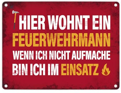 trendaffe - Metallschild mit Spruch: Hier wohnt EIN Feuerwehrmann wenn ich Nicht aufmache Bin ich im Einsatz