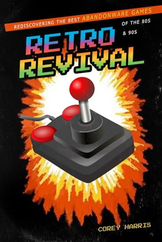 Retro Revival: Rediscovering the Best Abandonware Games of the 80s & 90s