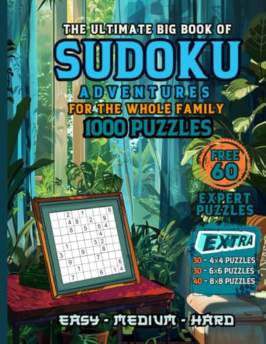 The Ultimate Big Book of Sudoku Adventures for the Whole Family: 1000 Easy to Hard puzzles + Multiple Bonuses