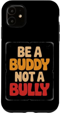 Hülle für iPhone 11 Be Buddy Not Bully End Bullying Unity Day Anti Bullying