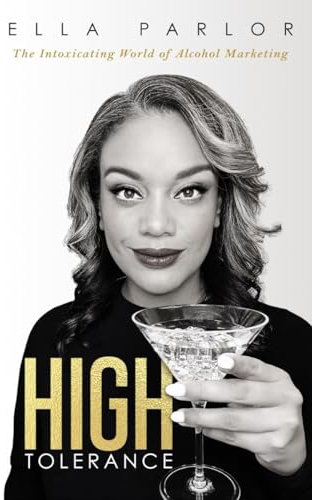 High Tolerance: The Intoxicating World of Alcohol Marketing (English Edition)