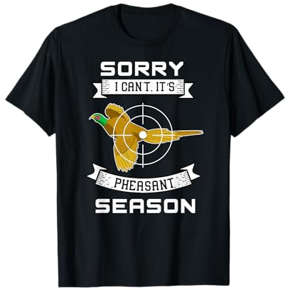 Hunting Season - Forrest Hunt Pheasant Hunting T-Shirt