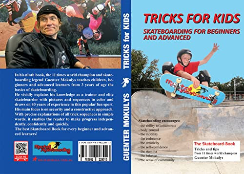 Tricks for Kids: Skateboarding for Beginners and Advanced (From the 11-times world champion Guenter Mokulys's legendary skatebook series!) (English Edition)