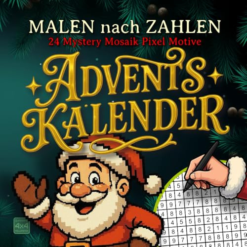 Malen nach Zahlen ADVENTSKALENDER: Mystery Pixel Mosaic Malbuch für Erwachsene | Ausmalbuch mit 24 geheimen Weihnachts-Motiven voller Entspannung, ... Magie | Geschenk-Idee | Wichtelgeschenk