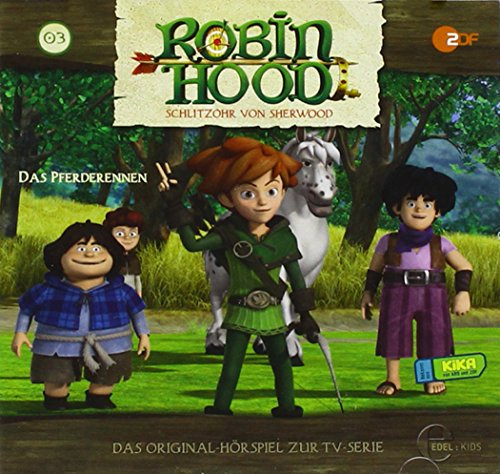 Robin Hood - Schlitzohr von Sherwood Das Pferderennen, Folge 3 - Das Original-Hörspiel zur TV-Serie