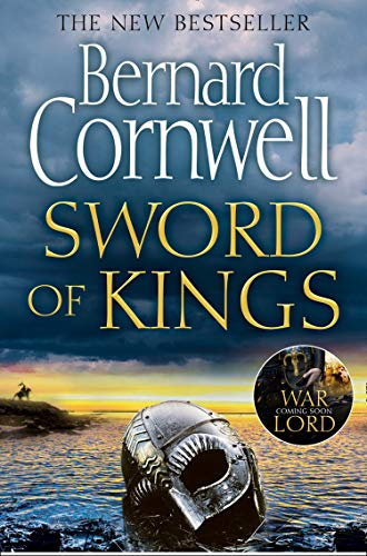 Sword of Kings: The gripping historical fiction bestseller in the Last Kingdom series
