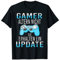 Lustiges Zocken Gamer Update Jungs Gaming Nerd T-Shirt