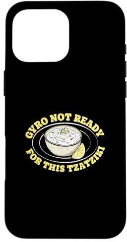 Gyro ist nicht bereit für dieses griechische Tzatziki-Gericht Ein Tzatziki-Liebhaber Hülle für iPhone 16 Pro Max