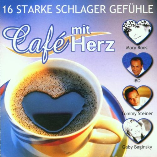 16 starke Schlager-Gefühle mit Café Herz
