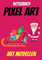 Notizbuch PIXEL ART:Malbuch Pixel-Art-Buch leeres Pixel-Art-Grid-Zeichnen Notizbuch Pixel-Art Kind: Zeichenbuch Pixelkunst-Pixelkunst-Zeichenbuch für ... für Kinder- mit Beispielen-A4-Seiten