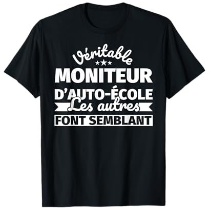 Véritable moniteur d’auto-école - Les autres font semblant T-Shirt