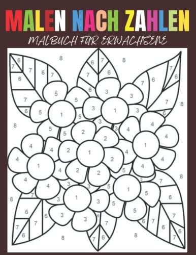 Malen nach Zahlen Malbuch für Erwachsene: Malbuch nach Zahlen mit komplexen Blumen- und Landschaft Motiven für Erwachsene | malen nach zahlen erwachsene malbuch