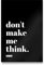artboxONE Galerie-Print 60x40 cm Don't Make me Think (Black) hochwertiges Acrylglas auf Alu-Dibond von SandflyPictures