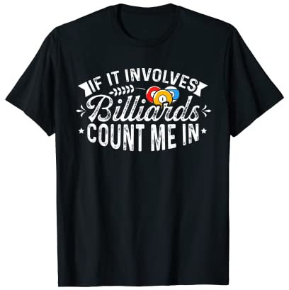 Wenn es um Billards geht, zählen Sie mich im Billard Player Snooker T-Shirt